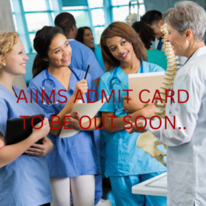 AIIMS ADMIT CARD TO BE OUT SOON